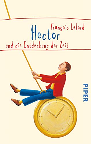 Hector und die Entdeckung der Zeit (Hector's journeys 3)
