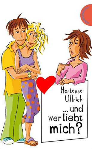 ... und wer liebt mich?: aus der Reihe Freche Mädchen – freche Bücher!
