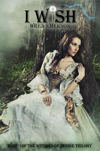 I Wish... (The Witches of Desire Book 1)