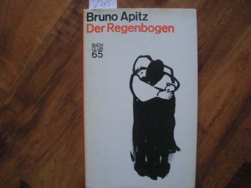 Bruno Apitz: Der Regenbogen
