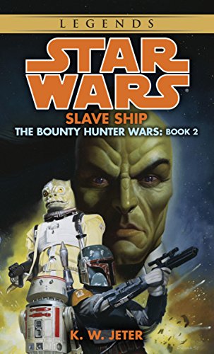 Slave Ship: Star Wars Legends (The Bounty Hunter Wars) (Star Wars: The Bounty Hunter Wars Book 2)
