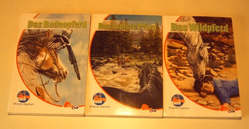 Das Wildpferd / Das tapfere Pferd / Das Rodeopferd (3 Taschenbücher)