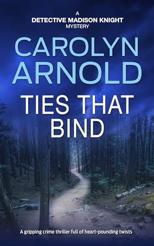 Ties That Bind: A gripping crime thriller full of heart-pounding twists (Detective Madison Knight Series Book 1)