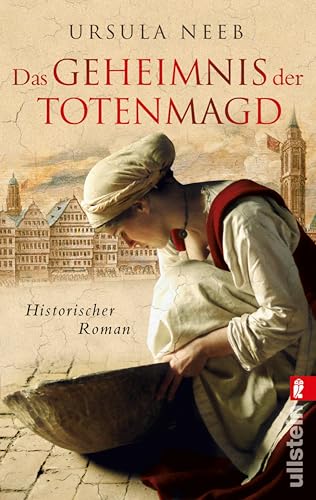 Das Geheimnis der Totenmagd: Historischer Roman (Die Hurenkönigin ermittelt 1)
