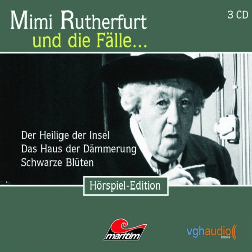 Der Heilige der Insel, Das Haus der Dämmerung, Schwarze Blüten: Mimi Rutherfurt und die Fälle… 22-24