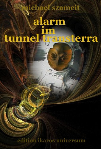 Alarm im Tunnel Transterra: Roman (Sonnenstein-Trilogie 2)