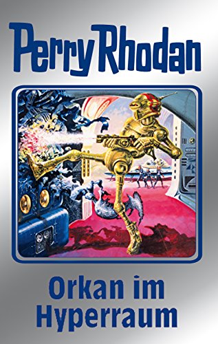 Perry Rhodan 105: Orkan im Hyperraum (Silberband): 4. Band des Zyklus "Pan-Thau-Ra" (Perry Rhodan-Silberband)