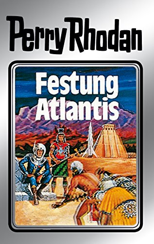 Perry Rhodan 8: Festung Atlantis (Silberband): 2. Band des Zyklus "Atlan und Arkon" (Perry Rhodan-Silberband)