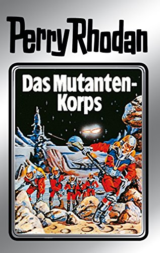 Perry Rhodan 2: Das Mutantenkorps (Silberband): 2. Band des Zyklus "Die Dritte Macht" (Perry Rhodan-Silberband)