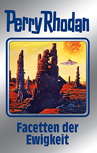 Perry Rhodan 103: Facetten der Ewigkeit (Silberband): 2. Band des Zyklus "Pan-Thau-Ra" (Perry Rhodan-Silberband)