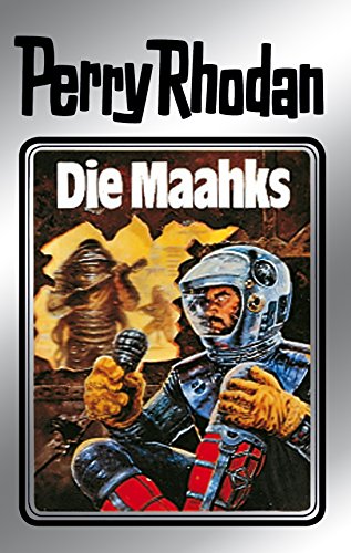 Perry Rhodan 23: Die Maahks (Silberband): 3. Band des Zyklus "Die Meister der Insel" (Perry Rhodan-Silberband)