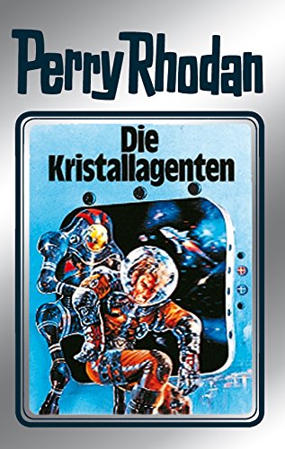 Perry Rhodan 34: Die Kristallagenten (Silberband): 2. Band des Zyklus "M 87" (Perry Rhodan-Silberband)