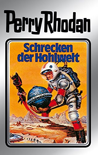 Perry Rhodan 22: Schrecken der Hohlwelt (Silberband): 2. Band des Zyklus "Die Meister der Insel" (Perry Rhodan-Silberband)
