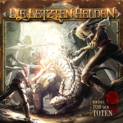 Das Tor der Toten: Die letzten Helden 6