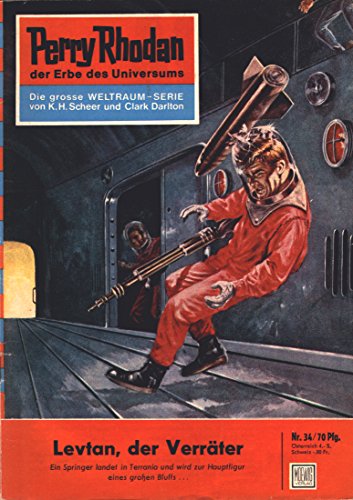 Perry Rhodan 34: Levtan, der Verräter: Perry Rhodan-Zyklus "Die Dritte Macht" (Perry Rhodan-Erstauflage)