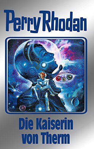 Perry Rhodan 94: Die Kaiserin von Therm (Silberband): Erster Band des Zyklus "Bardioc" (Perry Rhodan-Silberband)