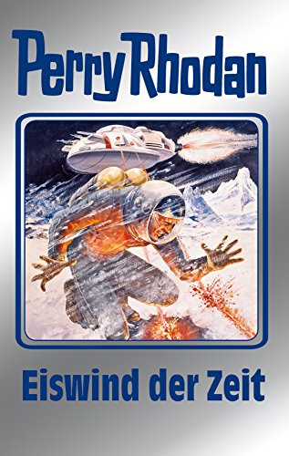 Perry Rhodan 101: Eiswind der Zeit (Silberband): 8. Band des Zyklus "Bardioc" (Perry Rhodan-Silberband)