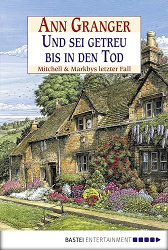Und sei getreu bis in den Tod: Mitchell & Markbys letzter Fall (Mitchell & Markby Krimi 15)
