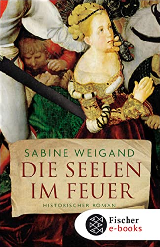 Die Seelen im Feuer: Historischer Roman