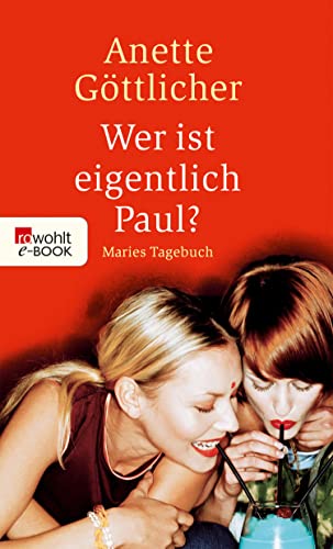 Wer ist eigentlich Paul? (Maries Tagebuch 1)