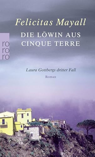 Die Löwin aus Cinque Terre: Laura Gottbergs dritter Fall: Italien-Kriminalroman (Laura Gottberg ermittelt 3)