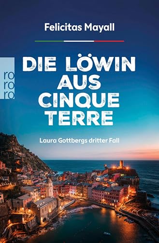 Die Löwin aus Cinque Terre: Laura Gottbergs dritter Fall: Italien-Kriminalroman (Laura Gottberg ermittelt 3)