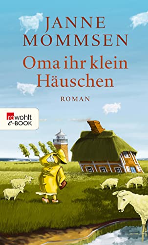 Oma ihr klein Häuschen: Ein Föhr-Roman (Die Oma-Imke-Reihe 1)