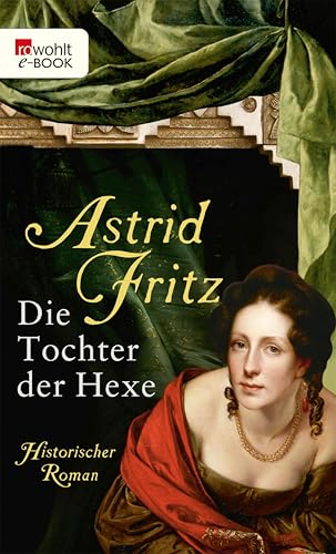 Die Tochter der Hexe: Historischer Roman (Die Hexe von Freiburg 2)
