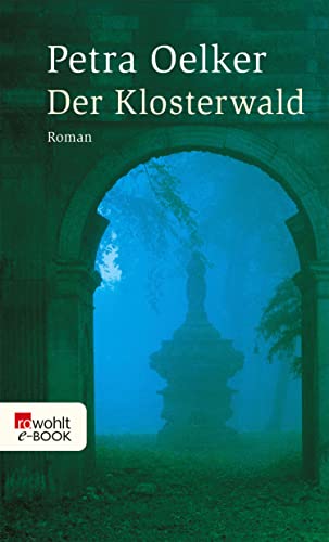 Der Klosterwald: Historischer Kriminalroman (Felicitas-Stern-Reihe 1)