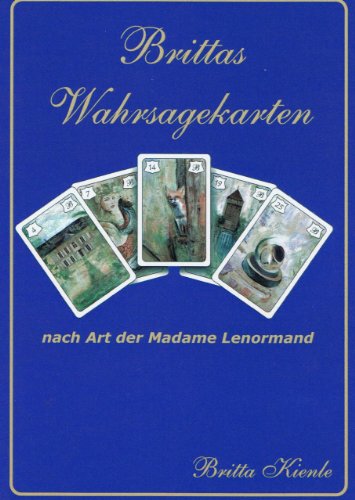Kartenlegen leicht erlernbar mit Brittas Wahrsagekarten (Kartenlegen nach Art der Mdm. Lenormand 1)