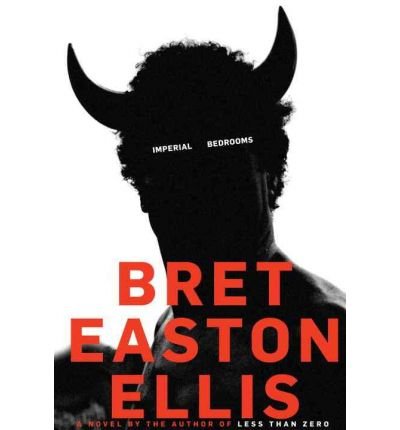Imperial Bedrooms [ IMPERIAL BEDROOMS ] By Ellis, Bret Easton ( Author )Jun-15-2010 Hardcover