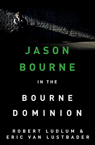 Robert Ludlum's The Bourne Dominion (Jason Bourne Book 9)