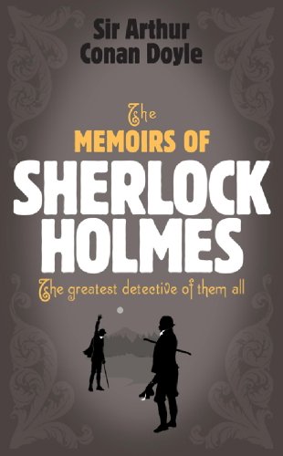 Sherlock Holmes: The Memoirs of Sherlock Holmes (Sherlock Complete Set 4): The Greatest Detective of Them All