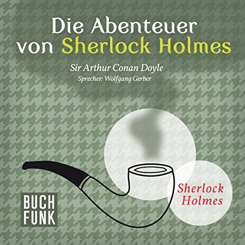 Die Abenteuer von Sherlock Holmes: Das Original - 12 Krimis
