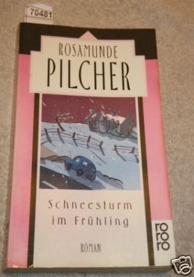 Rosamunde Pilcher - Schneesturm im Frühling