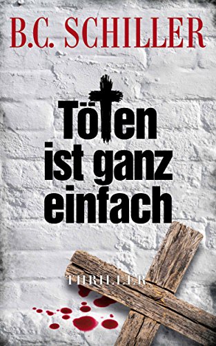 Töten ist ganz einfach - Thriller (Tony Braun ermittelt 2)