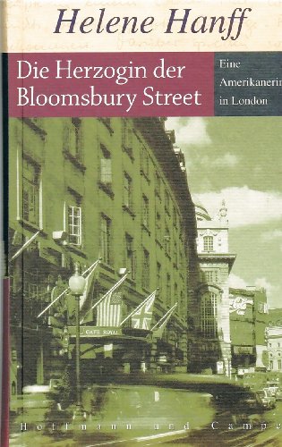 HELENE HANFF. Die Herzogin der Bloomsbury Street. Eine Amerikanerin in London. 1. Auflage
