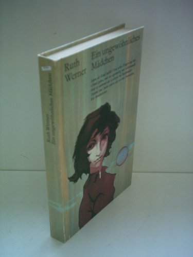 Ruth Werner: Ein ungewöhnliches Mädchen