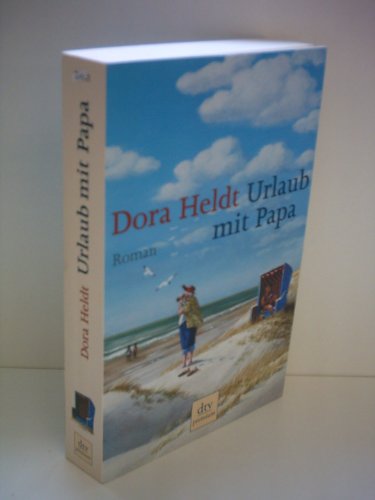 Dora Heldt: Urlaub mit Papa