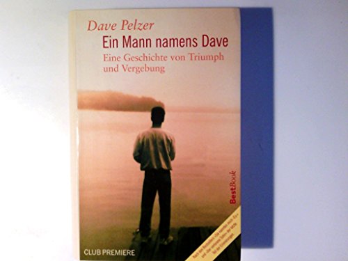 Ein Junge namens Dave. Eine Geschichte von Triumph und Vergebung