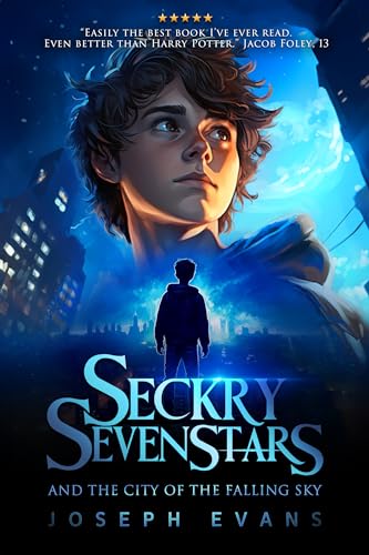 Seckry Sevenstars and the City of the Falling Sky (The Seckry Sequence Book 1)