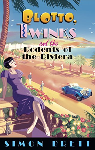 Blotto, Twinks and the Rodents of the Riviera (Blotto Twinks Book 3)
