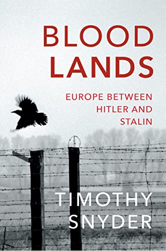 Bloodlands: THE book to help you understand today’s Eastern Europe 