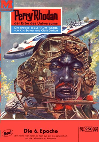 Perry Rhodan 250: Die sechste Epoche: Perry Rhodan-Zyklus "Die Meister der Insel" (Perry Rhodan-Erstauflage)
