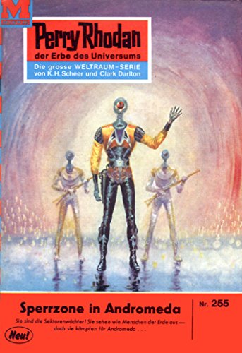 Perry Rhodan 255: Sperrzone Andromeda: Perry Rhodan-Zyklus "Die Meister der Insel" (Perry Rhodan-Erstauflage)
