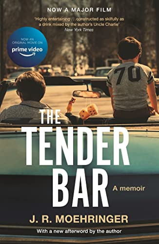 The Tender Bar: Now a Major Film Directed by George Clooney and Starring Ben Affleck