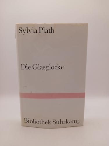 Die Glasglocke. [Aus dem Englischen von Christian Grote].