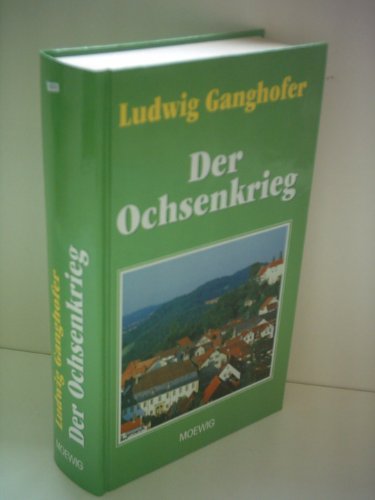 Luidwig Ganghofer: Der Ochsenkrieg