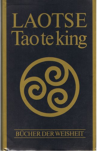 LAOTSE - Tao te king - Das Buch vom Sinn und Leben. Bücher der Weisheit