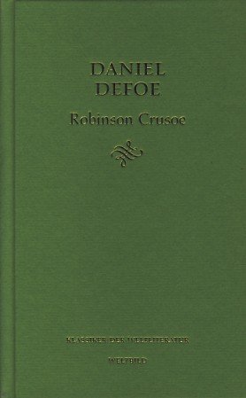 Klassiker der Weltliteratur ; Robinson Crusoe : Roman ;